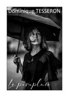 Dominique Tesseron: Le parapluie 