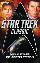 Star Trek - Classic: Die Geisterstation - Roman