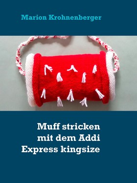 Muff stricken mit dem Addi Express kingsize