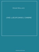 Edgar Wallace: Une lueur dans l'ombre 