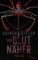 Rainer Löffler: Der Blutnäher ★★★★