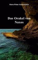 Hans-Peter Ackermann: Das Orakel von Naxos 