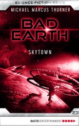 Bad Earth 23 - Science-Fiction-Serie - Skytown