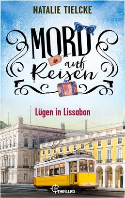 Mord auf Reisen - Lügen in Lissabon