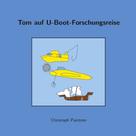 Christoph Paintner: Tom auf U-Boot-Forschungsreise 