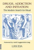 Luigi Zoja: Drugs, Addiction and Initiation: The Modern Search for Ritual 