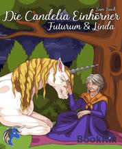 Die Candelia Einhörner. Futurum & Linda