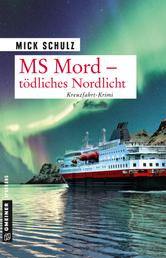 MS Mord - Tödliches Nordlicht - Kriminalroman