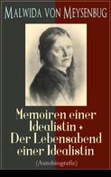 Malwida von Meysenbug: Malwida von Meysenbug: Memoiren einer Idealistin + Der Lebensabend einer Idealistin (Autobiografie) 