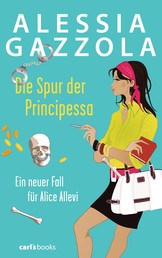 Die Spur der Principessa - Ein neuer Fall für Alice Allevi