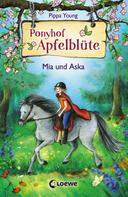 Pippa Young: Ponyhof Apfelblüte (Band 5) - Mia und Aska 