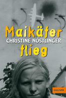 Christine Nöstlinger: Maikäfer, flieg! ★★★★★