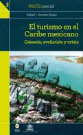 Rafael I. Romero Mayo: El turismo en el Caribe mexicano 