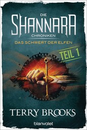 Die Shannara-Chroniken - Das Schwert der Elfen. Teil 1 - Roman