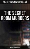 Charles Wadsworth Camp: The Secret Room Murders (Musaicum Murder Mysteries) 