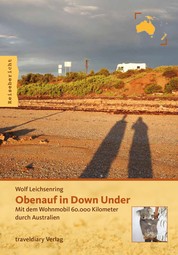 Obenauf in Down Under - Mit dem Wohnmobil 60.000 Kilometer durch Australien