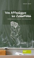 Hans W. Wolff: Von Affezäggus bis Zabbelfilibb 
