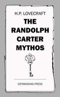 H.P. Lovecraft: The Randolph Carter Mythos 