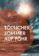 Ulla Fichtner: Tödlicher Sommer auf Föhr 