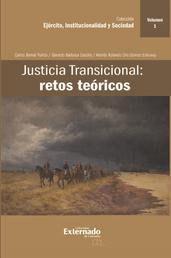 Justicia Transicional: retos teóricos - Volumen I
