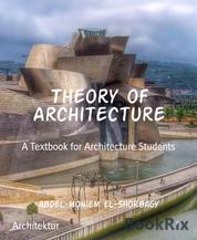 Theory of Architecture - A Textbook for Architecture Students