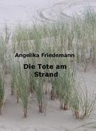 Angelika Friedemann: Die Tote am Strand ★