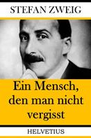 Stefan Zweig: Ein Mensch, den man nicht vergisst 