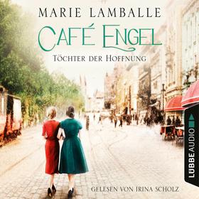 Töchter der Hoffnung - Café-Engel-Saga, Teil 3 (Gekürzt)