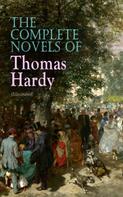 Thomas Hardy: The Complete Novels of Thomas Hardy (Illustrated) 