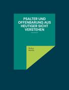 Walter Merkle: Psalter und Offenbarung aus heutiger Sicht verstehen 
