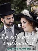 Gustave Flaubert: La educación sentimental 