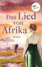 Das Lied von Afrika - oder: Das Delta - Roman | Das bewegende Schicksal einer jungen englischen Forscherin im 19. Jahrhundert
