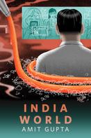 Amit Gupta: India World® 
