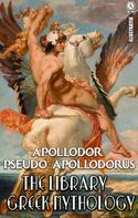 Apollodor: Apollodor Pseudo-Apollodorus. Illustrated 