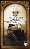 Nelson Lee: Three Years Among the Comanches 