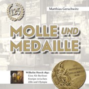 Molle und Medaille - Wilhelm Hoeck 1892: Eine Alt-Berliner Kneipe zwischen Zille und Olympia
