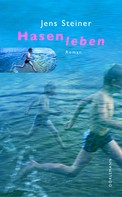 Jens Steiner: Hasenleben ★★★★★