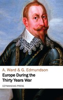 A. Ward: Europe During the Thirty Years War 