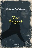 Edgar Wallace: Der Brigant 