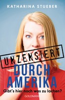 Katharina Stueber: Unzensiert durch Amerika ★★★★