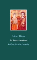 Michel Théron: La Source intérieure 