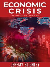 ECONOMIC CRISIS - The Ultimate Solution Book