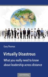 Virtually Disastrous - What you really need to know about leadership across distance