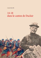 Laurent Quevilly: 14-18 dans le canton de Duclair 
