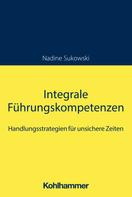 Nadine Sukowski: Integrale Führungskompetenzen 
