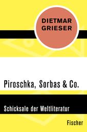 Piroschka, Sorbas & Co. - Schicksale der Weltliteratur