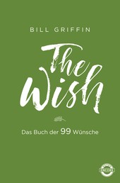 The Wish - Das Buch der 99 Wünsche