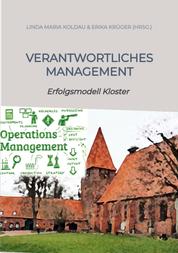 Verantwortliches Management Ratgeber für ethische Werte im öffentlichen und privaten Management - Erfolgsmodell Kloster