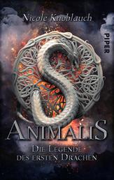 Animalis – Die Legende des ersten Drachen - Ein magischer Liebesroman