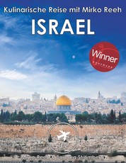 Israel - Kulinarische Reise mit Mirko Reeh - Mirko Reehs neues Buch aus dem Land, in dem Milch und Honig fließen.